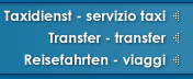 Taxidienst, servizio taxi - Transfer - Reisefahrten, viaggi